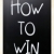 'How to win' handwritten with white chalk on a blackboard stock photo © nenovbrothers